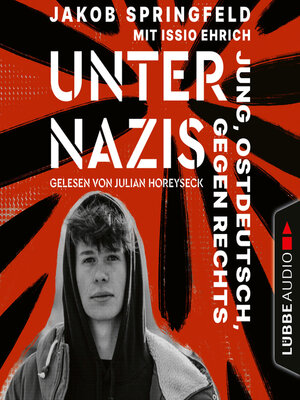cover image of Unter Nazis--Jung, ostdeutsch, gegen Rechts